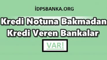 kredi botuna bakmadan kredi veren bankalar