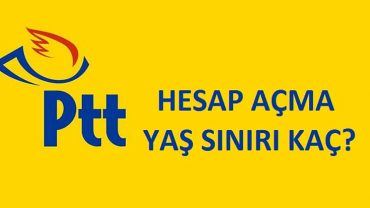 ptt hesap açma yaş sınırı