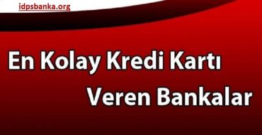 en kolay kredi kartı veren bankalar hangileri