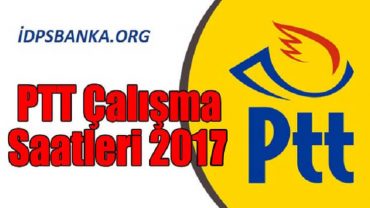 ptt çalışma saatleri 2017