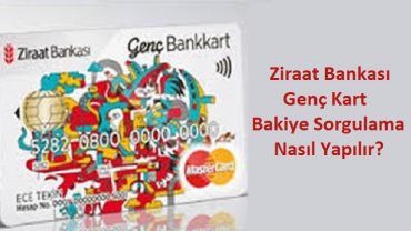 Ziraat genç kart bakiye sorgulama internetten nasıl yapılır