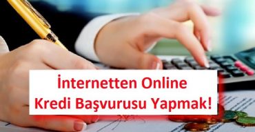 internetten kredi başvurusu yapmak