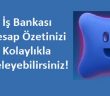 İş Bankası hesap özeti nasıl öğrenebilirim