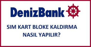 Denizbank sim kart bloke kaldırma nasıl yapılır