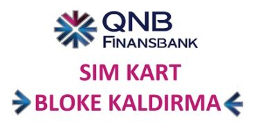 qnb finansbank sim kart bloke kaldırma