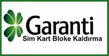 Garanti sim kart bloke kaldırma